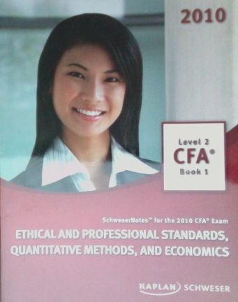 SchweserNotes. 2010 CFA Exam. Level 2 Book 1: Ethical and Professional (9781427794628) by Kaplan