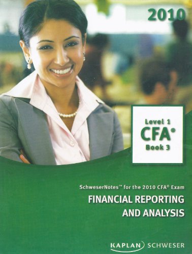 Stock image for Schwesernotes for the 2010 CFA Exam Financial Reporting and Analysis (Level 1 CFA BOOK 3) for sale by ThriftBooks-Atlanta