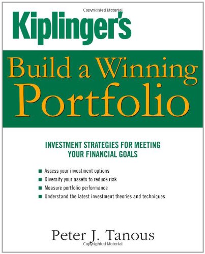 Imagen de archivo de Kiplinger's Build a Winning Portfolio: Investment Strategies for Reaching Your Financial Goals a la venta por Wonder Book