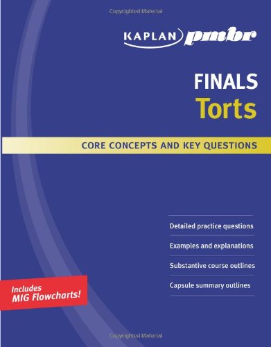 Imagen de archivo de Kaplan PMBR FINALS - Torts : Core Concepts and Key Questions a la venta por Better World Books