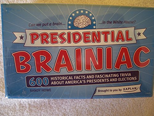 Stock image for Presidential Braniac: 600 Historical Facts and Fun Trivia About America's Presidents and Elections (Kaplan Brainiac) for sale by Wonder Book