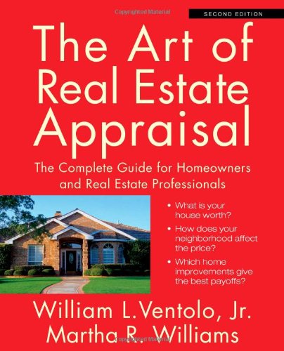 Beispielbild fr The Art of Real Estate Appraisal: The Complete Guide for Homeowners and Real Estate Professionals zum Verkauf von -OnTimeBooks-