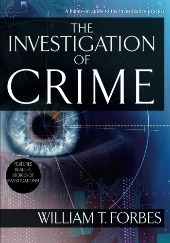 Beispielbild fr The Investigation of Crime zum Verkauf von Half Price Books Inc.