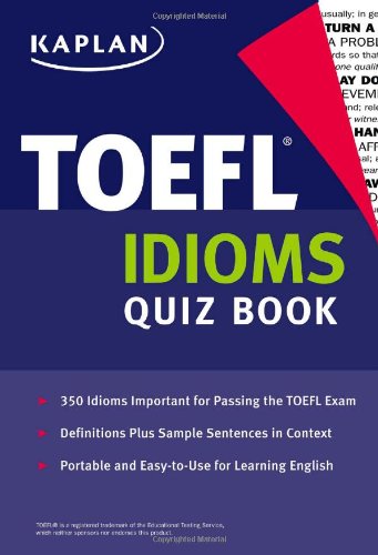 Stock image for Kaplan TOEFL Idioms Quiz Book for sale by Ergodebooks
