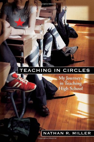 Imagen de archivo de Teaching in Circles : My Journeys in Teaching High School a la venta por Better World Books: West