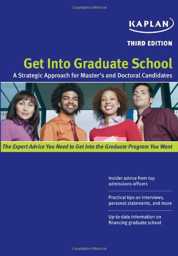 Get Into Graduate School: A Strategic Approach for Master's and Doctoral Candidates (9781427797834) by Kaplan