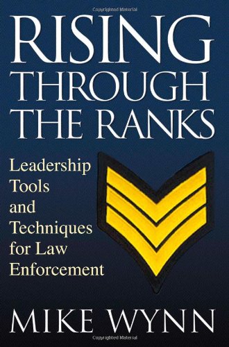 Stock image for Rising Through the Ranks: Leadership Tools and Techniques for Law Enforcement for sale by Ergodebooks