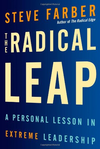 Beispielbild fr The Radical Leap: A Personal Lesson in Extreme Leadership zum Verkauf von SecondSale