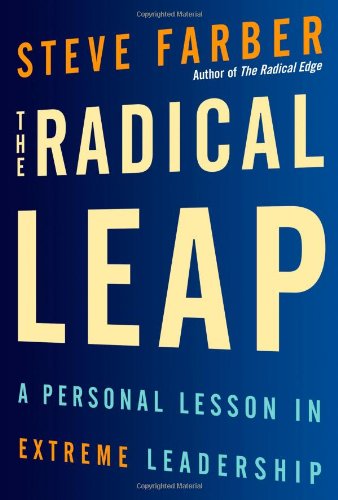 Imagen de archivo de The Radical Leap: A Personal Lesson in Extreme Leadership a la venta por SecondSale