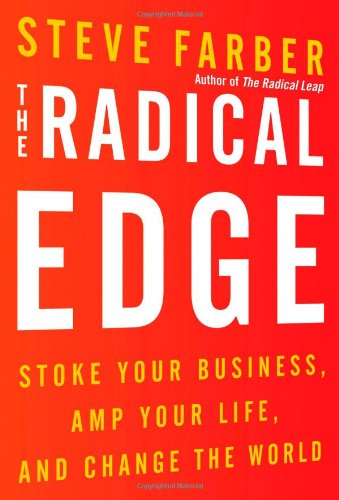 Beispielbild fr The Radical Edge: Stoke Your Business, Amp Your Life, and Change the World zum Verkauf von ThriftBooks-Dallas