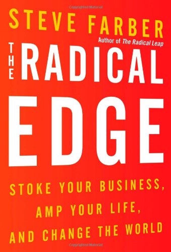 Stock image for The Radical Edge: Stoke Your Business, Amp Your Life, and Change the World for sale by ThriftBooks-Dallas