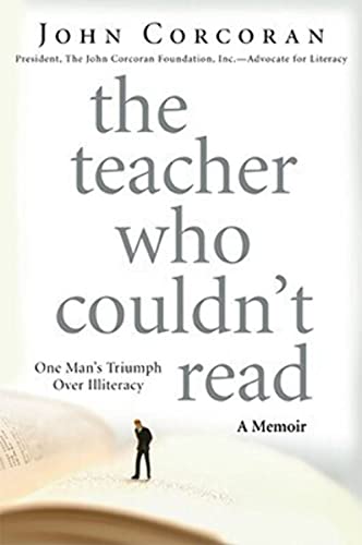 Stock image for The Teacher Who Couldnt Read: One Mans Triumph Over Illiteracy for sale by Goodwill