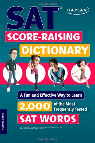 Imagen de archivo de SAT Score-Raising Dictionary : A Fun and Effective Way to Learn 2,000 of the Most Frequently Tested Sat Words a la venta por Better World Books