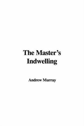The Master's Indwelling (9781428000049) by Murray, Andrew