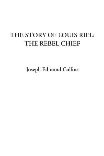 Beispielbild fr The Story of Louis Riel: The Rebel Chief zum Verkauf von Revaluation Books
