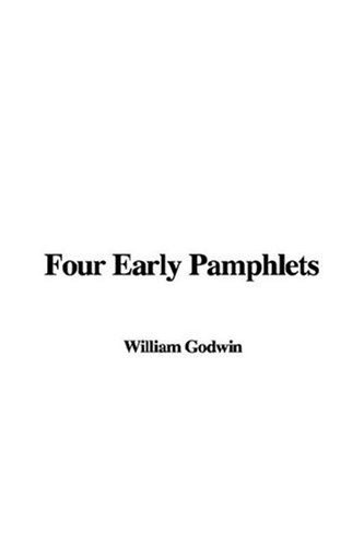 Four Early Pamphlets (9781428004511) by Godwin, William