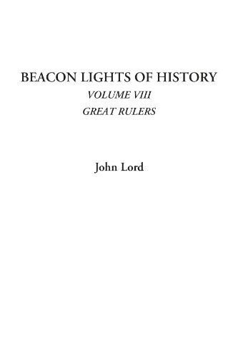 Stock image for Beacon Lights of History (Volume VIII: Great Rulers) for sale by Revaluation Books