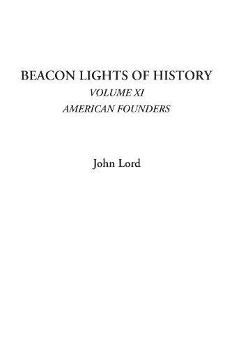 Stock image for Beacon Lights of History (Volume XI: American Founders) for sale by Revaluation Books