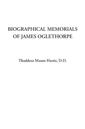 Stock image for Biographical Memorials of James Oglethorpe for sale by Revaluation Books