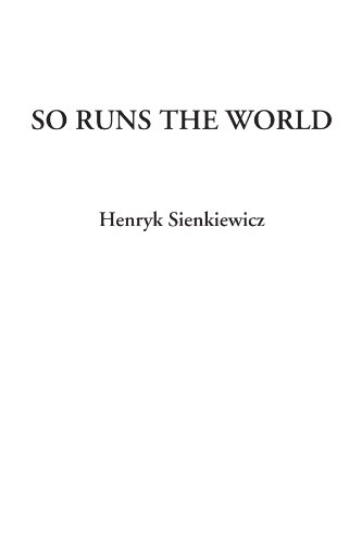 So Runs the World (9781428005389) by Sienkiewicz, Henryk