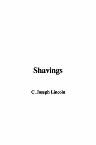 Shavings (9781428008465) by Lincoln, Joseph C.