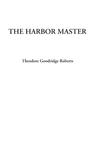 The Harbor Master (9781428009486) by Roberts, Theodore Goodridge