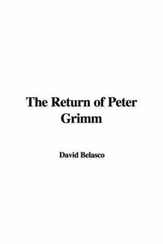 The Return of Peter Grimm (9781428015715) by Belasco, David