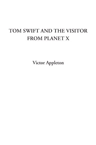 Tom Swift and The Visitor from Planet X (9781428016224) by Appleton, Victor