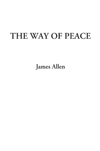The Way of Peace (9781428016309) by Allen, James
