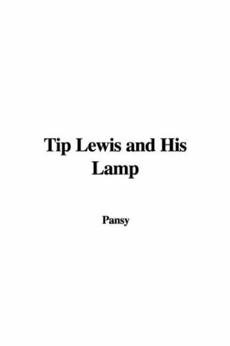 Tip Lewis And His Lamp (9781428017115) by Pansy