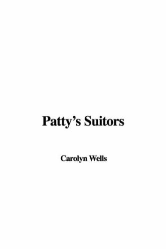 Patty's Suitors (9781428017191) by Wells, Carolyn