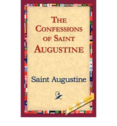 The Confessions of Saint Augustine (9781428017979) by Augustine, Saint, Bishop Of Hippo