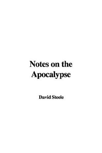 Notes on the Apocalypse (9781428025820) by Steele, David