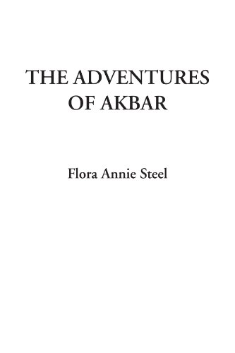 The Adventures of Akbar (9781428026513) by Steel, Flora Annie