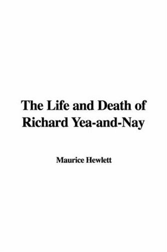 The Life and Death of Richard Yea-and-nay (9781428027305) by Hewlett, Maurice