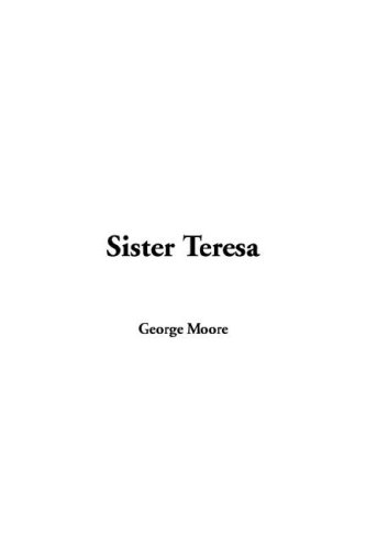 Sister Teresa - Moore, George