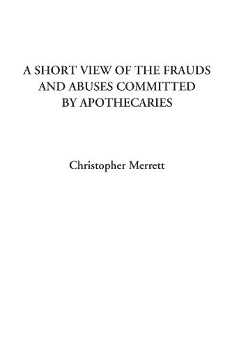 Stock image for A Short View of the Frauds and Abuses Committed by Apothecaries for sale by Revaluation Books