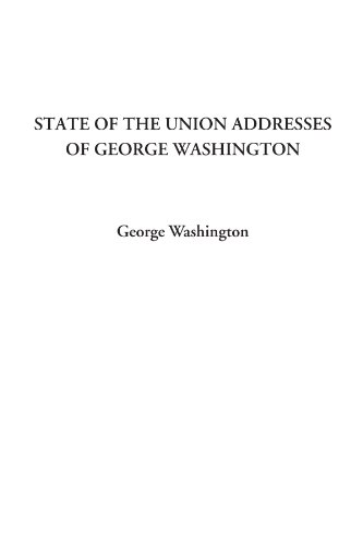 Beispielbild fr State of the Union Addresses of George Washington zum Verkauf von Revaluation Books