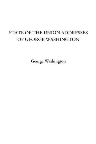 Imagen de archivo de State of the Union Addresses of George Washington a la venta por Revaluation Books