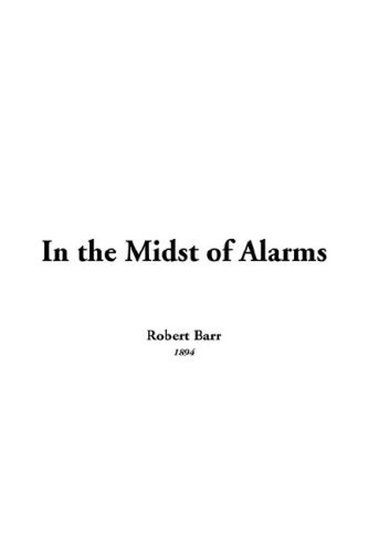 In the Midst of Alarms (9781428030046) by Barr, Robert
