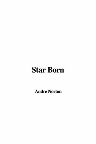 Star Born (9781428032248) by Norton, Andre