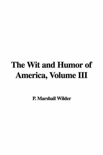 Stock image for The Wit and Humor of America, Volume III for sale by Escape Routes Used Books