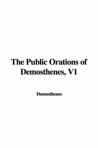 The Public Orations of Demosthenes (9781428032767) by Demosthenes