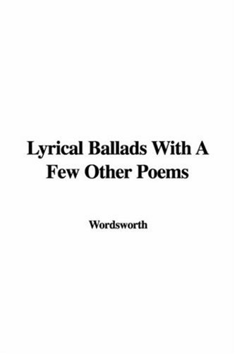 Lyrical Ballads With a Few Other Poems (9781428035355) by Wordsworth, William