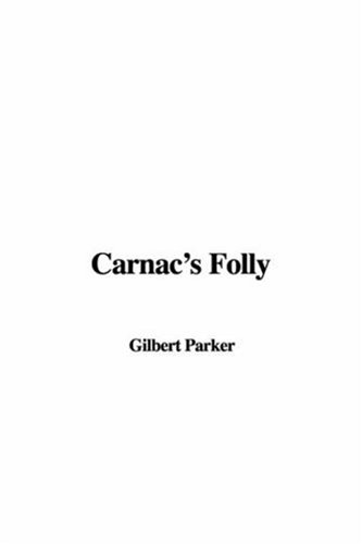 Carnac's Folly (9781428035430) by Parker, Gilbert