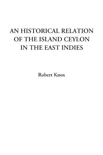 Beispielbild fr An Historical Relation of the Island Ceylon in the East Indies zum Verkauf von Revaluation Books