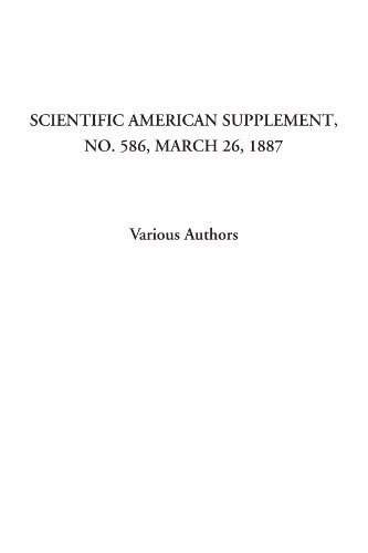 Scientific American Supplement, No. 586, March 26, 1887 - Various Authors