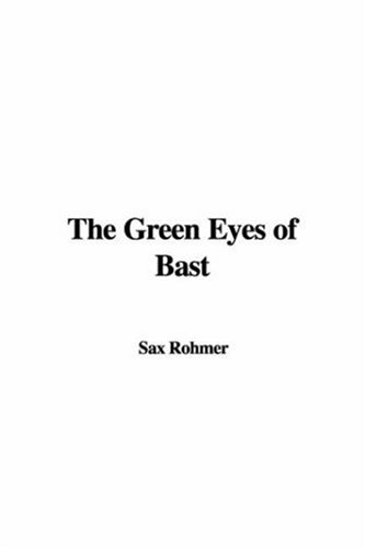 The Green Eyes of Bast (9781428039094) by Rohmer, Sax