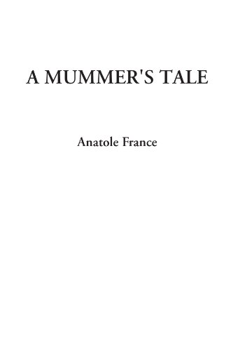 A Mummer's Tale (9781428039414) by France, Anatole