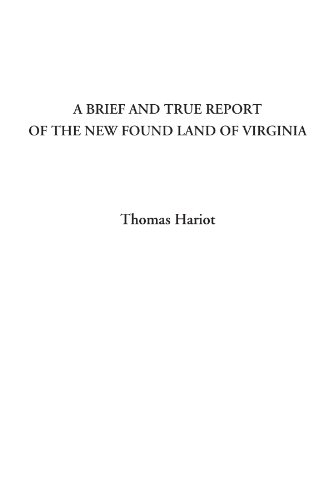 Stock image for A Brief and True Report of the New Found Land of Virginia for sale by Revaluation Books